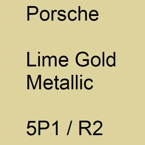Porsche, Lime Gold Metallic, 5P1 / R2.